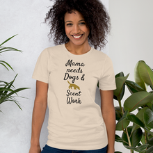 Load image into Gallery viewer, Mama Needs Dogs &amp; Scent Work T-Shirts - Light
