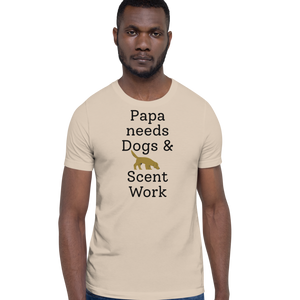 Papa Needs Dogs & Scent Work T-Shirts - Light