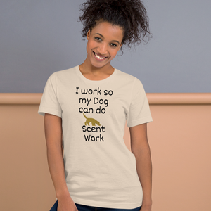 I Work so my Dog can do Scent Work T-Shirts - Light