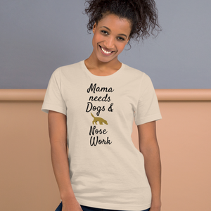Mama Needs Dogs & Nose Work T-Shirts - Light