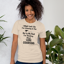 Load image into Gallery viewer, I&#39;m Thinking About Lure Coursing T-Shirts - Light
