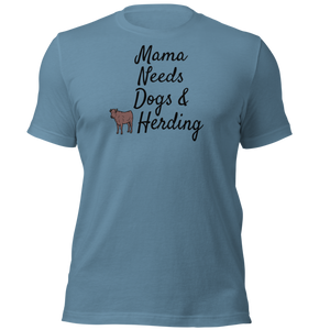 Mama Needs Dogs & Cattle Herding T-Shirts - Light