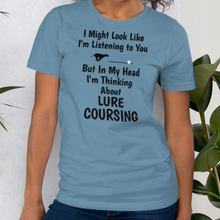 Load image into Gallery viewer, I&#39;m Thinking About Lure Coursing T-Shirts - Light
