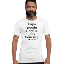 Load image into Gallery viewer, Papa Needs Dogs &amp; Lure Coursing T-Shirts - Light
