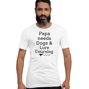 Papa Needs Dogs & Lure Coursing T-Shirts - Light