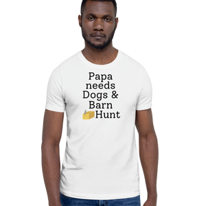 Papa Needs Dogs & Barn Hunt T-Shirts - Light