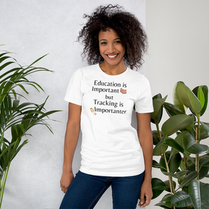 Tracking is Importanter T-Shirts - Light