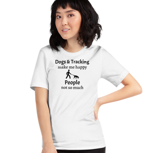 Dogs & Tracking Make Me Happy T-Shirts - Light