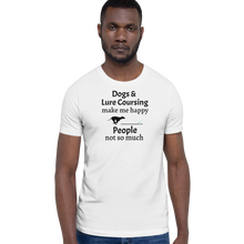 Load image into Gallery viewer, Dogs &amp; Lure Coursing Make Me Happy T-Shirts - Light
