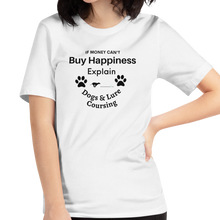 Load image into Gallery viewer, Buy Happiness w/ Dogs &amp; Lure Coursing T-Shirts - Light
