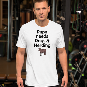 Papa Needs Dogs & Cattle Herding T-Shirts - Light