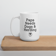 Load image into Gallery viewer, Papa Needs Dogs &amp; Herding w/ Sheep Mug
