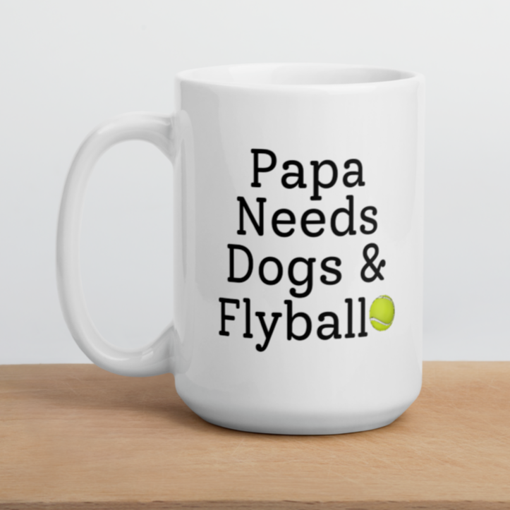 Papa Needs Dogs & Flyball Mug
