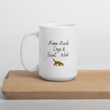 Load image into Gallery viewer, Mama Needs Dogs &amp; Scent Work Mug
