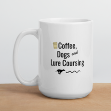 Load image into Gallery viewer, Coffee, Dogs &amp; Lure Coursing Mug
