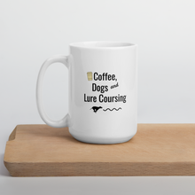 Load image into Gallery viewer, Coffee, Dogs &amp; Lure Coursing Mug
