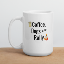 Load image into Gallery viewer, Coffee, Dogs &amp; Rally Mug
