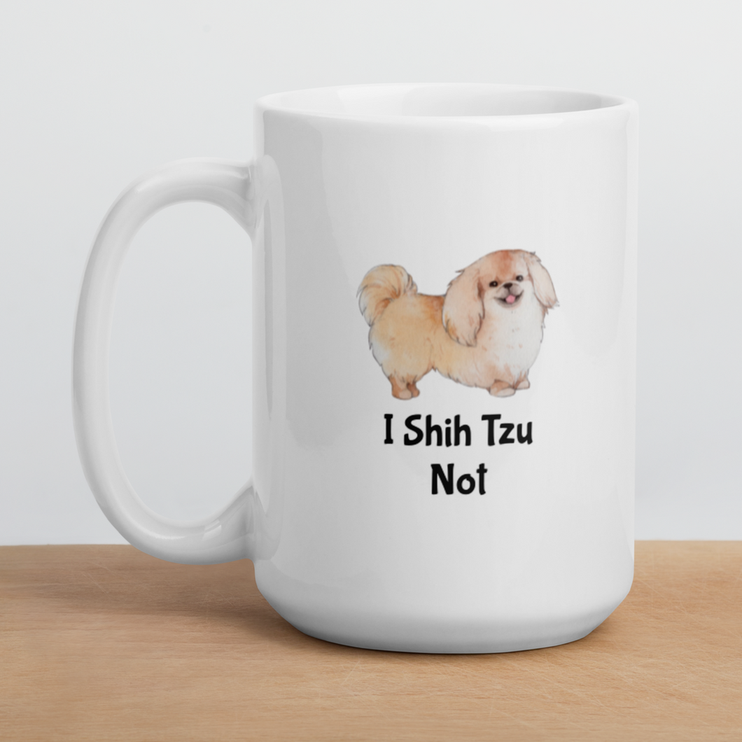 I Shih Tzu Not Mug