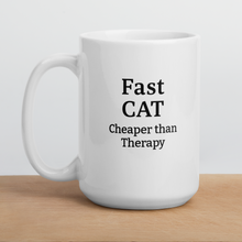 Load image into Gallery viewer, Fast CAT Cheaper than Therapy Mug
