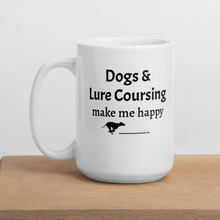 Load image into Gallery viewer, Dogs and Lure Coursing Make Me Happy Mug
