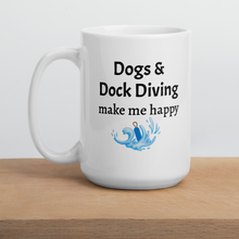 Load image into Gallery viewer, Dogs &amp; Dock Diving Make Me Happy Mug
