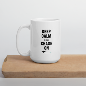 Keep Calm & Chase On Lure Coursing Mug