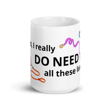 Load image into Gallery viewer, I Really Do Need All These Leashes Mug
