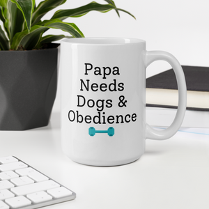 Papa Needs Dogs & Obedience Mug