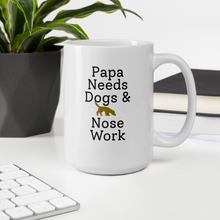 Load image into Gallery viewer, Papa Needs Dogs &amp; Nose Work Mug
