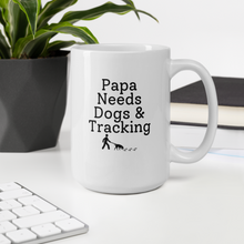 Load image into Gallery viewer, Papa Needs Dogs &amp; Tracking Mug
