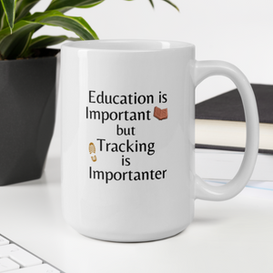 Tracking is Importanter Mug