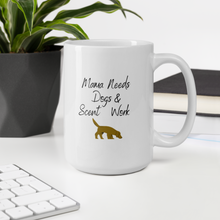 Load image into Gallery viewer, Mama Needs Dogs &amp; Scent Work Mug
