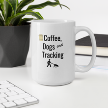 Load image into Gallery viewer, Coffee, Dogs &amp; Tracking Mug
