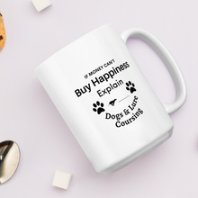 Load image into Gallery viewer, Buy Happiness w/ Dogs &amp; Lure Coursing Mugs
