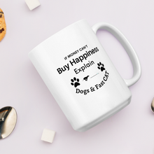 Load image into Gallery viewer, Buy Happiness w/ Dogs &amp; Fast CAT Mugs
