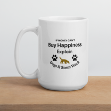 Load image into Gallery viewer, Buy Happiness w/ Dogs &amp; Scent Work Mugs
